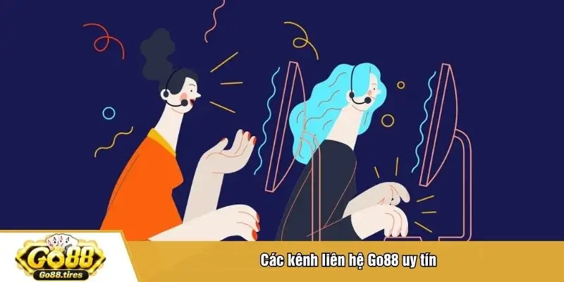 Các kênh liên hệ Go88 uy tín