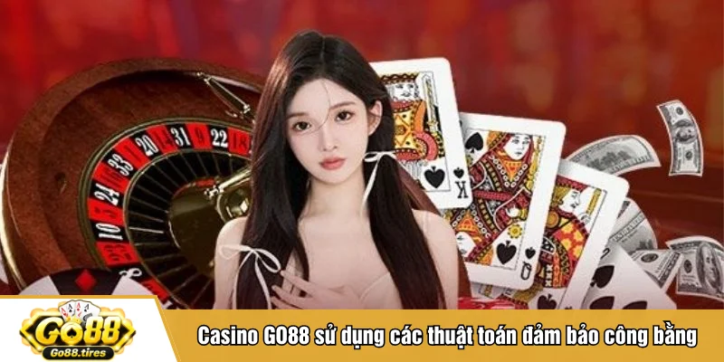 Casino GO88 sử dụng các thuật toán đảm bảo công bằng