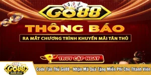 Code Tân Thủ Go88 - Nhận Mã Quà Tặng Miễn Phí Cho Thành Viên
