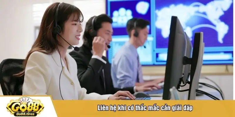 Liên hệ khi có thắc mắc cần giải đáp