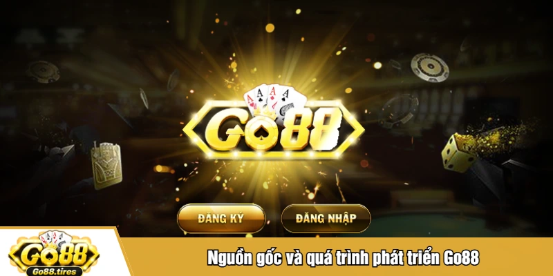 Nguồn gốc và quá trình phát triển Go88