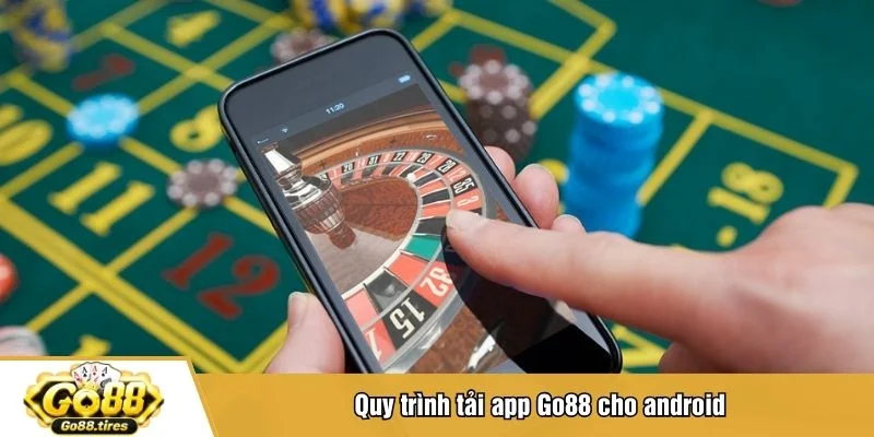 Quá trình tải app Go88 trên Android khá đơn giản
