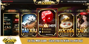 Tài Xỉu MD5 Go88 - Cách Chơi Và Kiểm Tra Kết Quả